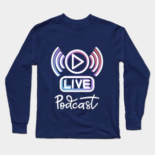 Live Podcast Graphic Long Sleeve T-Shirt